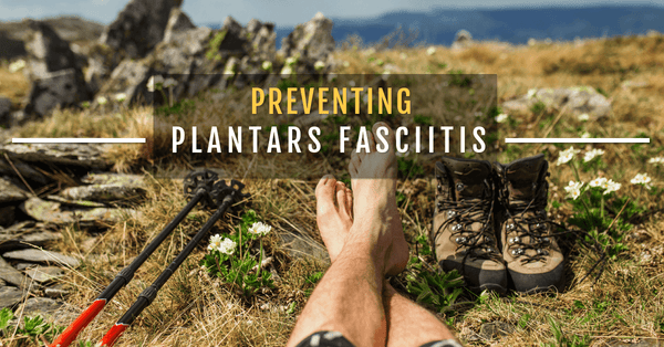 Preventing Plantar Fasciitis With The 2 F's